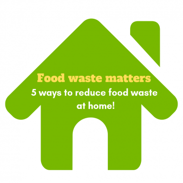 Food waste matters – 5 ways to reduce food waste at home!