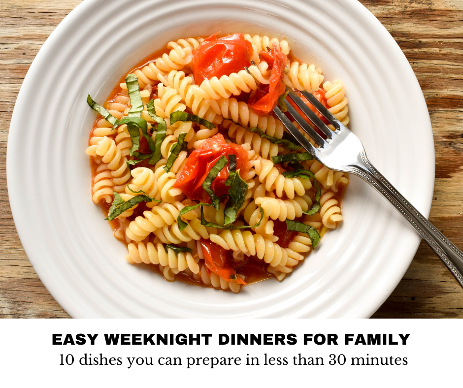 Easy weeknight dinners for family: 10 dishes you can prepare in less than 30 minutes