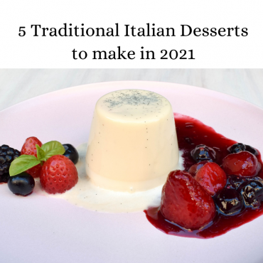 5 Traditional Italian Desserts to make in 2021